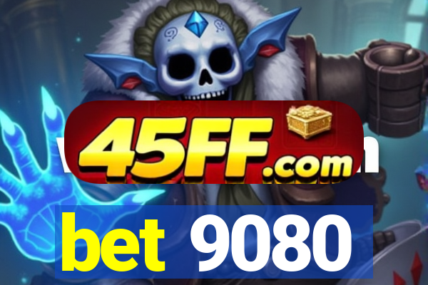 bet 9080
